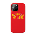BASEBALL MATTERS - Slim Phone Cases (Red)
