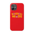 BASEBALL MATTERS - Slim Phone Cases (Red)