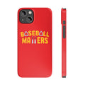 BASEBALL MATTERS - Slim Phone Cases (Red)