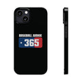 BASEBALL JUNKIE 365 - Slim Phone Cases