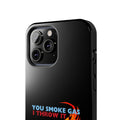 SMOKE GAS, THROW IT - Tough Phone Cases (Black)