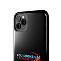 SMOKE GAS, THROW IT - Tough Phone Cases (Black)