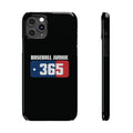 BASEBALL JUNKIE 365 - Slim Phone Cases