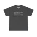 BASEBALL JUNKIE DEFINITION (DARK COLORS) - Unisex Heavy Cotton Tee