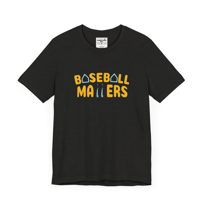 BASEBALL MATTERS - Unisex Jersey Short Sleeve Tee