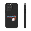 SMOKE GAS, THROW IT - Tough Phone Cases (Black)