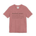 BASEBALL JUNKIE DEFINITION (LIGHT COLORS) - Unisex Heavy Cotton Tee
