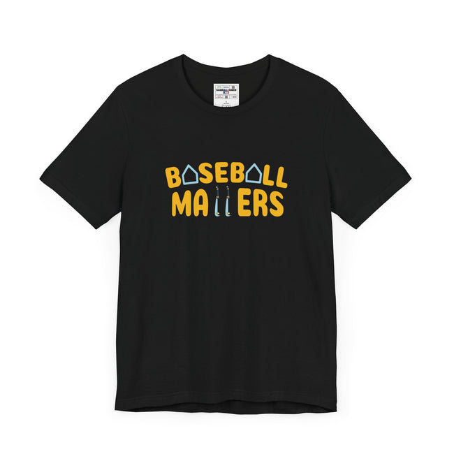 BASEBALL MATTERS - Unisex Jersey Short Sleeve Tee