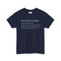 BASEBALL JUNKIE DEFINITION (DARK COLORS) - Unisex Heavy Cotton Tee