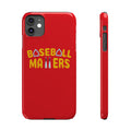 BASEBALL MATTERS - Slim Phone Cases (Red)