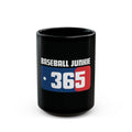 BASEBALL JUNKIE 365 - Black Mug