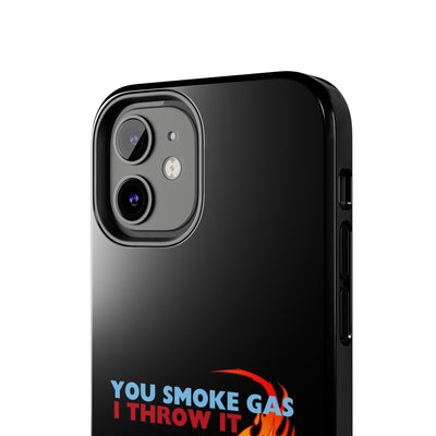 SMOKE GAS, THROW IT - Tough Phone Cases (Black)