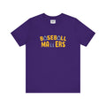 BASEBALL MATTERS - Unisex Jersey Short Sleeve Tee