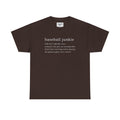 BASEBALL JUNKIE DEFINITION (DARK COLORS) - Unisex Heavy Cotton Tee