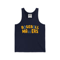 BASEBALL MATTERS - Unisex Jersey Tank