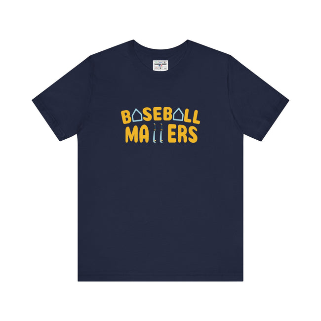 BASEBALL MATTERS - Unisex Jersey Short Sleeve Tee
