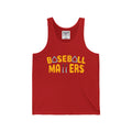 BASEBALL MATTERS - Unisex Jersey Tank