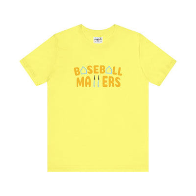 BASEBALL MATTERS - Unisex Jersey Short Sleeve Tee