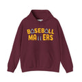 BASEBALL MATTERS - Unisex Heavy Blend™ Hooded Sweatshirt