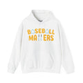 BASEBALL MATTERS - Unisex Heavy Blend™ Hooded Sweatshirt