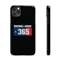 BASEBALL JUNKIE 365 - Slim Phone Cases