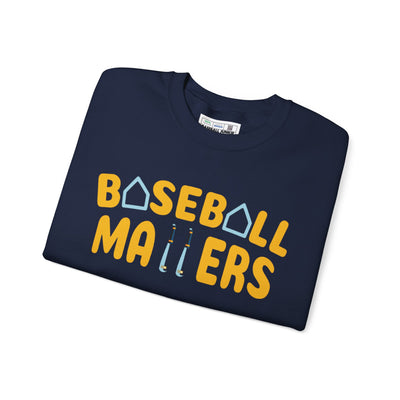 BASEBALL MATTERS - Unisex Heavy Blend™ Crewneck Sweatshirt
