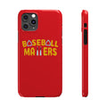BASEBALL MATTERS - Slim Phone Cases (Red)