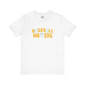 BASEBALL MATTERS - Unisex Jersey Short Sleeve Tee