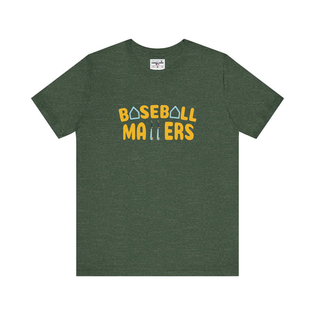 BASEBALL MATTERS - Unisex Jersey Short Sleeve Tee